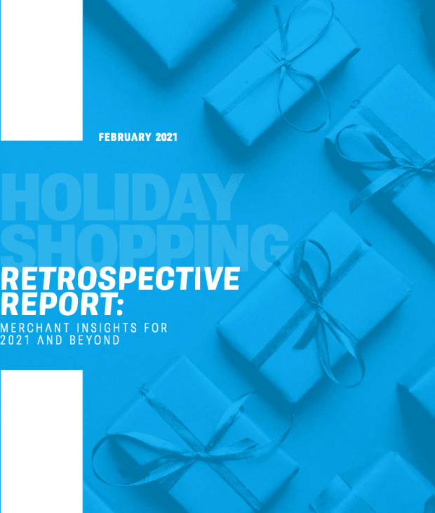 Holiday Shopping Retrospective Report: Merchant Insights For 2021 And Beyond