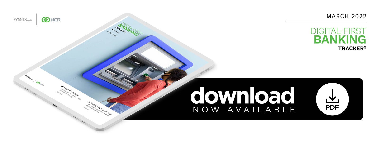 NCR - Digital-First Banking - March 2022 - Explore why more ATM network providers and FIs are catching on to the appeal of cash-recycling ATMs