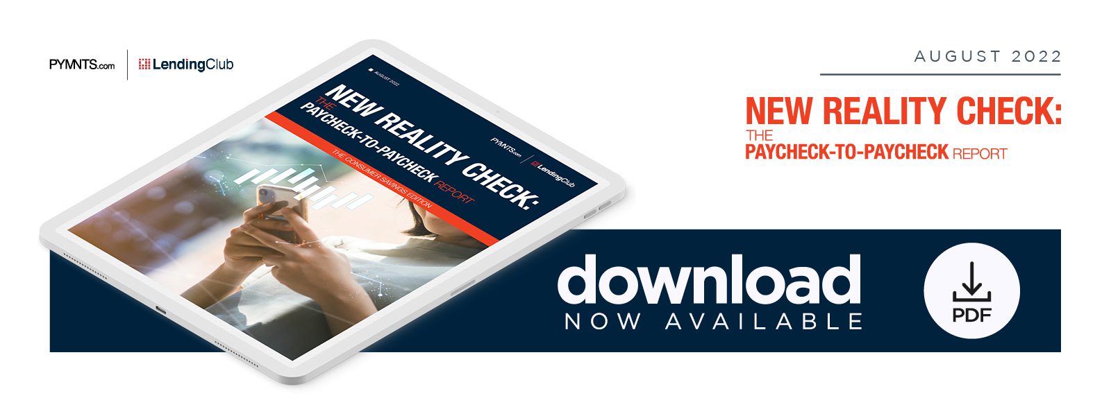 Lending Club - New Reality Check: The Paycheck-To-Paycheck Report: The Consumer Savings Edition - August 2022 - Learn more about how rising inflation rates have curbed consumers' ability to save