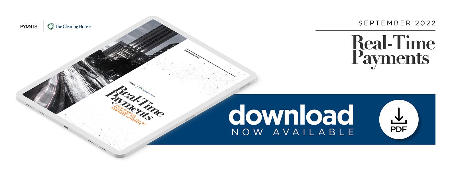 The Clearing House - Real-Time Payments: How Speed Is Changing The Mix Of Business Payments - September 2022 - Explore real-time payments adoption and utilization at large firms