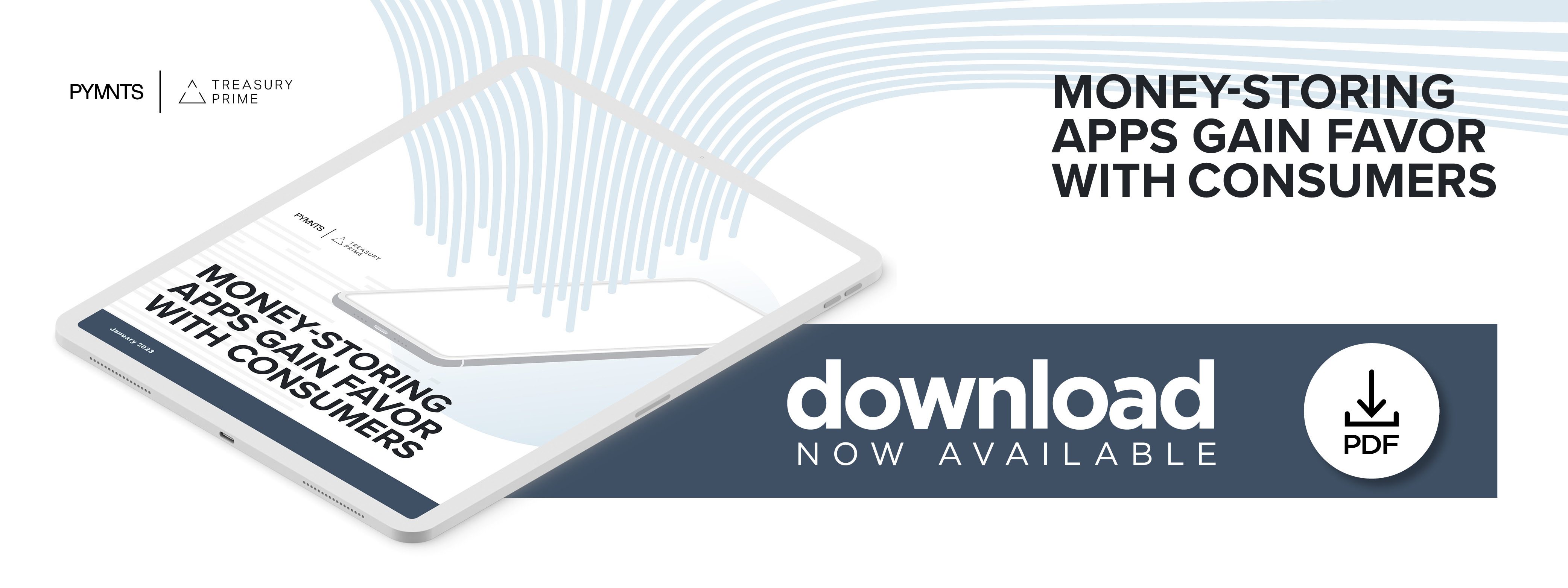 Treasury Prime - Money-Storing Apps Gain Favor With Consumers - January 2023 - Discover how organizations can meet consumers’ demands for convenient, rewarding and safe money-storing apps