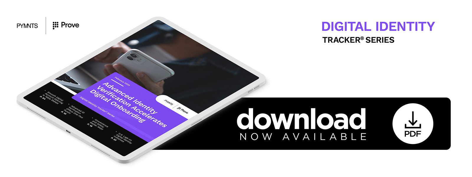 Prove - Digital Identity Tracker: Advanced Identity Verification Accelerates Digital Onboarding - February 2023 - Explore how onboarding with advanced digital identity verification can aid companies in providing convenient and secure experience for consumers