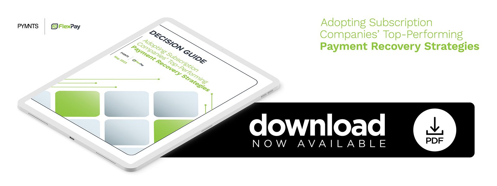 Download the PYMNTS and FlexPay May 2023 "Decision Guide: Adopting Subscription Companies’ Top-Performing Payment Recovery Strategies" to learn more about failed subscription payments.